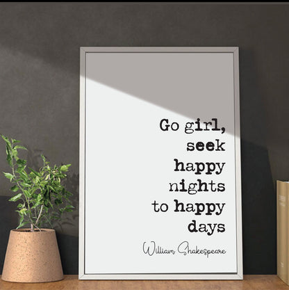 William Shakespeare Quote Print Go Girl Seek Happy Nights To Happy Days Minimalist Home Decor Monochrome Wall Art Unframed Living Room Decor