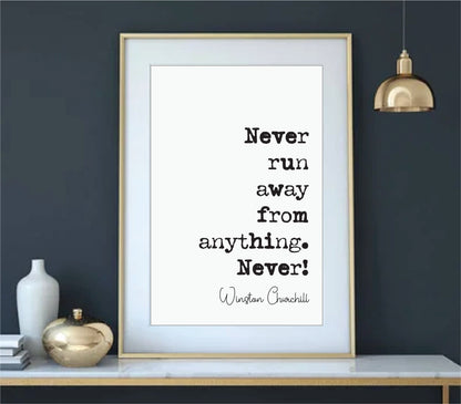 Winston Churchill Quote Print Never Run Away From Anything Never! Minimalist Home Decor Monochrome Wall Art Unframed Inspirational Quotes