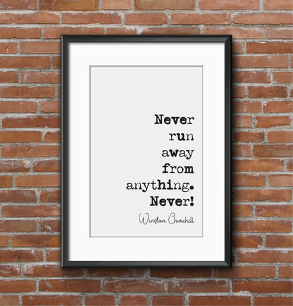 Winston Churchill Quote Print Never Run Away From Anything Never! Minimalist Home Decor Monochrome Wall Art Unframed Inspirational Quotes