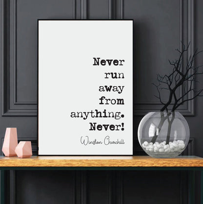 Winston Churchill Quote Print Never Run Away From Anything Never! Minimalist Home Decor Monochrome Wall Art Unframed Inspirational Quotes