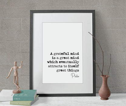 Plato Quote Print A Grateful Mind Is A Great Mind Which Eventually Attracts To Itself Great Things Minimalist Home Decor Wall Art Unframed