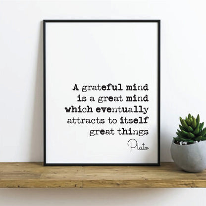 Plato Quote Print A Grateful Mind Is A Great Mind Which Eventually Attracts To Itself Great Things Minimalist Home Decor Wall Art Unframed