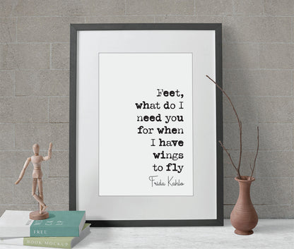 Frida Kahlo Quote Print Feet What Do I Need You For When I Have Wings to Fly Minimalist Home Decor Monochrome Poster Unframed Wall Art Print