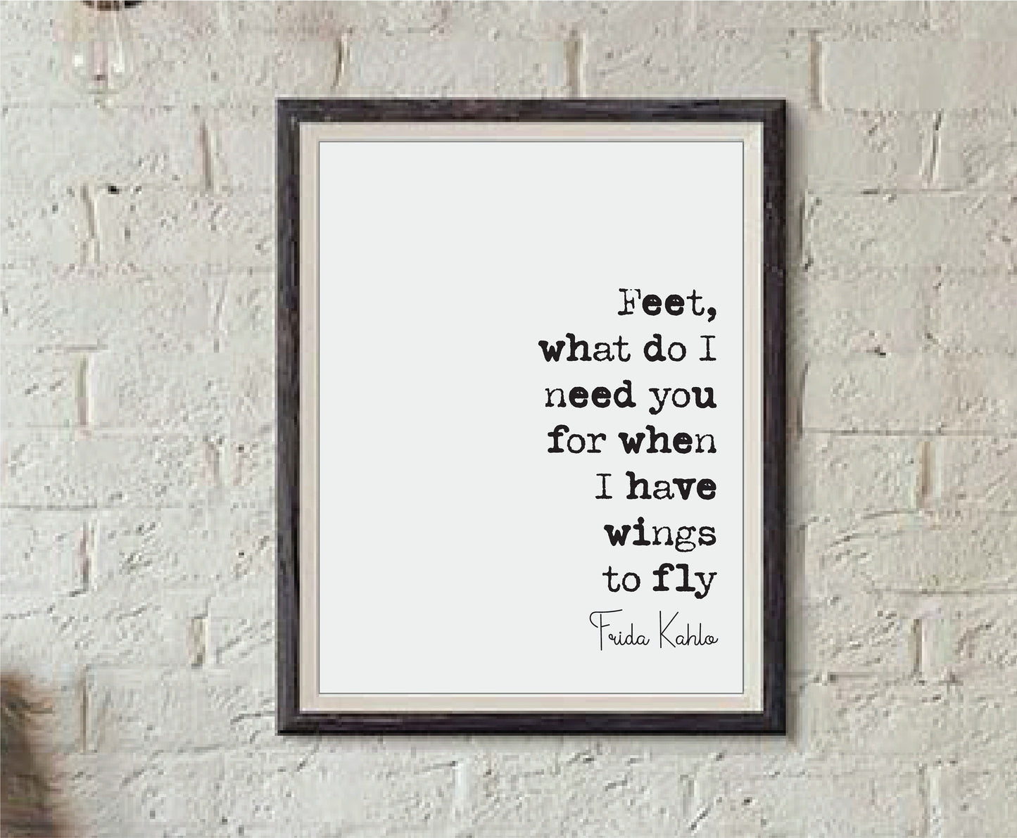 Frida Kahlo Quote Print Feet What Do I Need You For When I Have Wings to Fly Minimalist Home Decor Monochrome Poster Unframed Wall Art Print