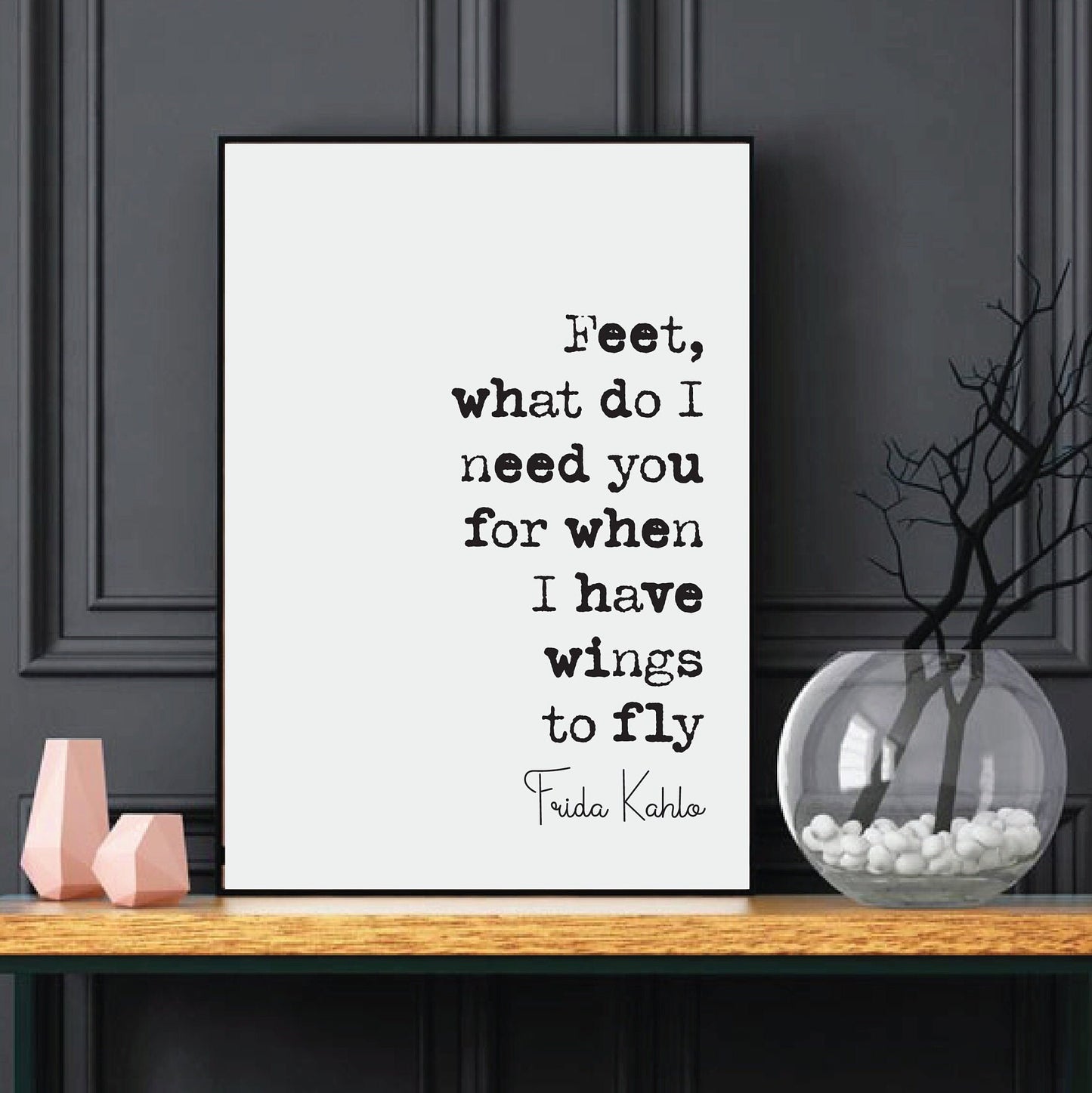 Frida Kahlo Quote Print Feet What Do I Need You For When I Have Wings to Fly Minimalist Home Decor Monochrome Poster Unframed Wall Art Print