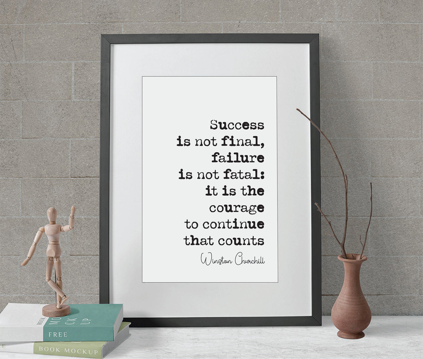 Winston Churchill Quote Print Success Is Not Fina Failure Is Not Fatal It Is The Courage To Continue That Counts Home Wall Decor Unframed