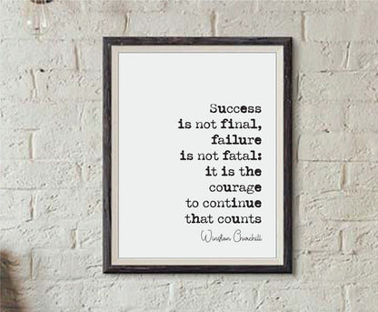 Winston Churchill Quote Print Success Is Not Fina Failure Is Not Fatal It Is The Courage To Continue That Counts Home Wall Decor Unframed