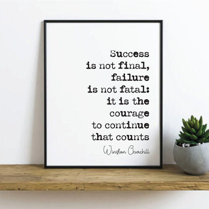 Winston Churchill Quote Print Success Is Not Fina Failure Is Not Fatal It Is The Courage To Continue That Counts Home Wall Decor Unframed