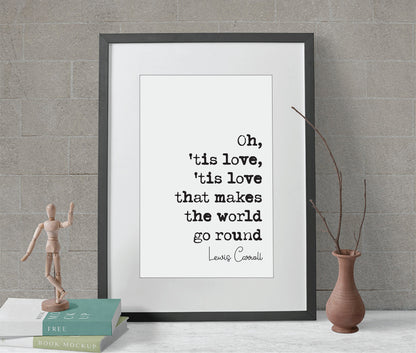 Lewis Carroll Quote Print Oh Tis Love Tis Love That Makes The World Go Round Alice In Wonderland Minimalist Wall Art Unframed Monochrome Art