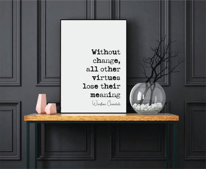 Winston Churchill Quote Print Without Change All Other Virtues Lose Their Meaning Minimalist Home Decor Monochrome Wall Art Unframed Posters