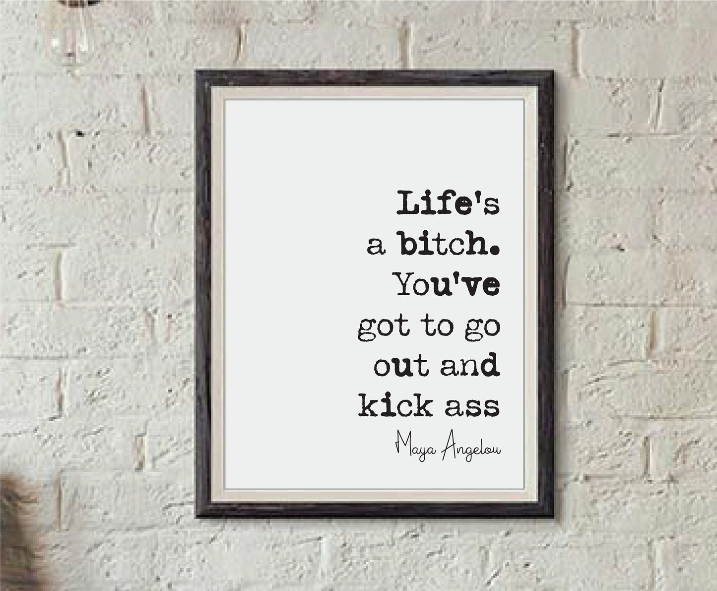 Maya Angelou Quote Print Life's A Bitch You've Got To Go Out And Kick Ass Minimalist Home Decor Monochrome Wall Art Unframed Feminist Office