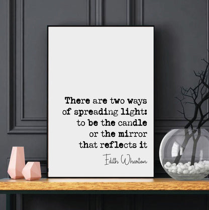 Edith Wharton Quote Print There Are Two Ways Of Spreading Light Be The Candle Or Mirror Minimalist Home Decor Monochrome Wall Art Unframed