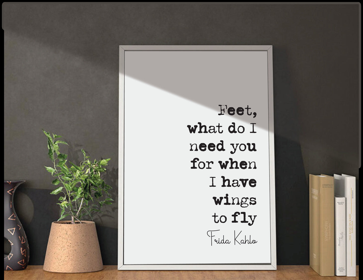 Frida Kahlo Quote Print Feet What Do I Need You For When I Have Wings to Fly Minimalist Home Decor Mexican Monochrome Wall Art Unframed