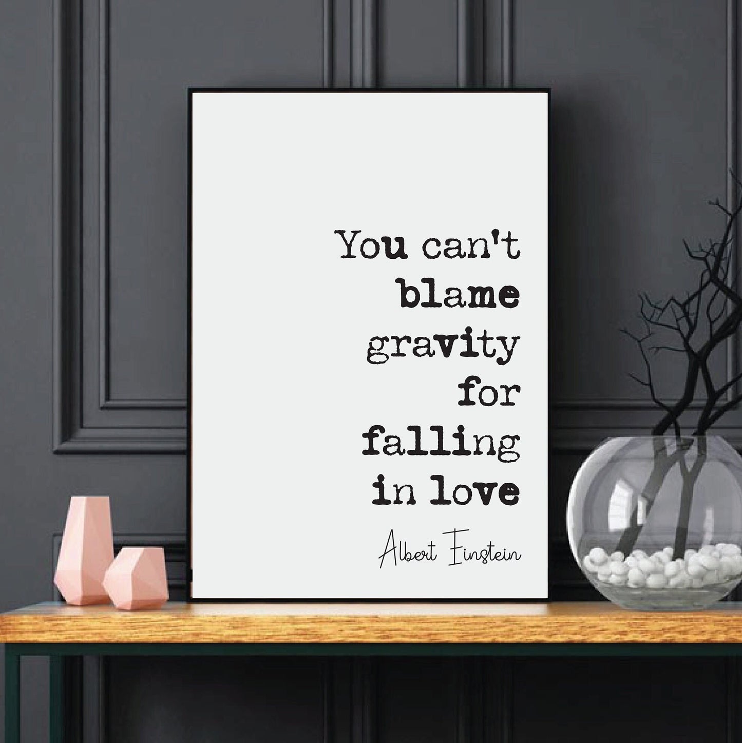 Albert Einstein Quote Print You Can't Blame Gravity For Falling In Love Romantic Quotes Minimalist Home Decor Monochrome Wall Art Unframed