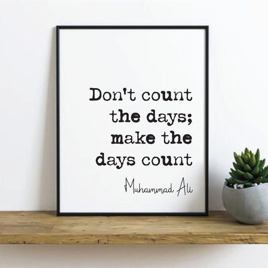 Muhammad Ali Quote Print Motivational Don't Count The Days Make The Days Count Boxing Gifts Minimalist Decor Home Art Casius Clay Unframed