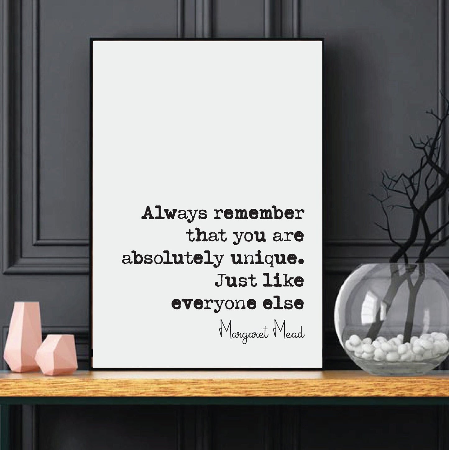 Margaret Mead Quote Print Always Remember That You Are Absolutely Unique Just Like Everyone Else Minimalist Wall Decor Art Unframed Anthrop