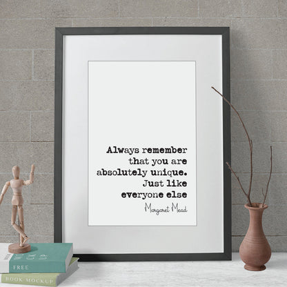 Margaret Mead Quote Print Always Remember That You Are Absolutely Unique Just Like Everyone Else Minimalist Wall Decor Art Unframed Anthrop