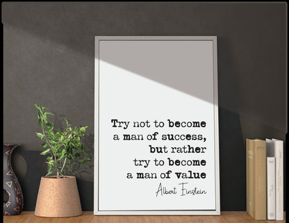 Albert Einstein Quote Print Try Not To Become A Man Of Success But Rather A Man Of Value Minimalist Home Decor Monochrome Wall Art Unframed