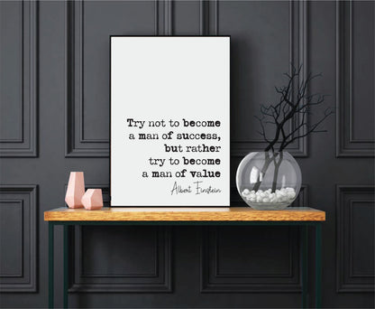 Albert Einstein Quote Print Try Not To Become A Man Of Success But Rather A Man Of Value Minimalist Home Decor Monochrome Wall Art Unframed