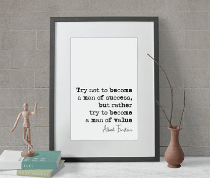 Albert Einstein Quote Print Try Not To Become A Man Of Success But Rather A Man Of Value Minimalist Home Decor Monochrome Wall Art Unframed