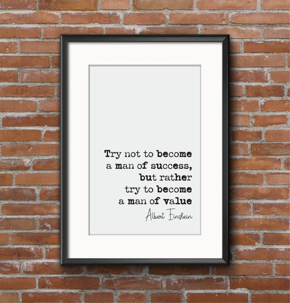 Albert Einstein Quote Print Try Not To Become A Man Of Success But Rather A Man Of Value Minimalist Home Decor Monochrome Wall Art Unframed