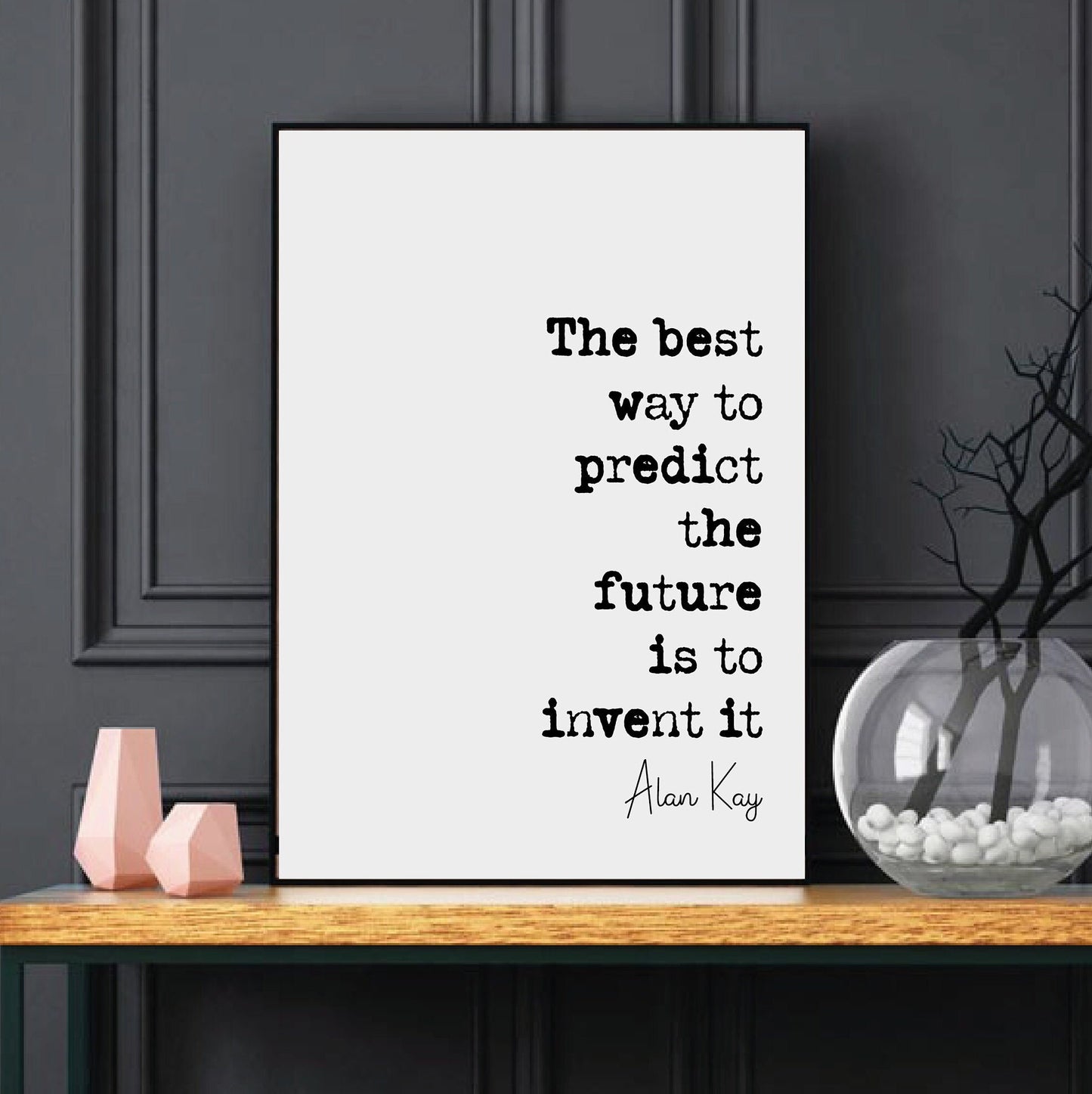 Alan Kay Quote Print The Best Way To Predict The Future Is To Invent It Minimalist Decor Motivational Wall Art Unframed Computer Scientist