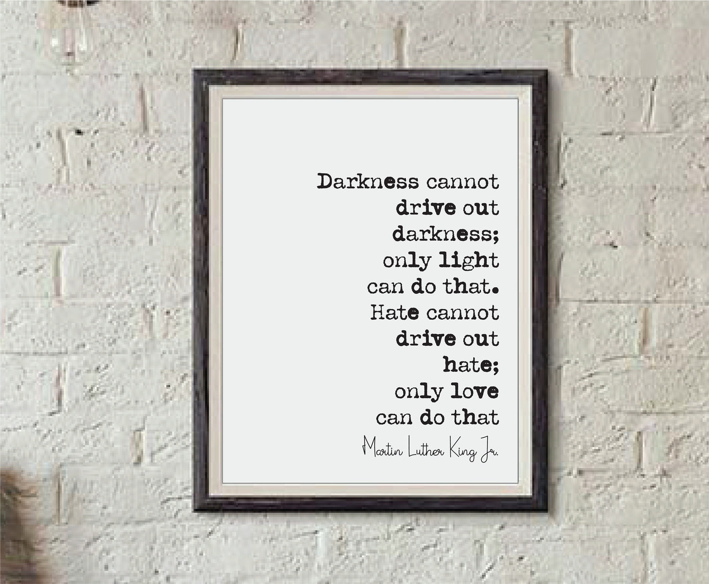 Martin Luther King Jr Quote Print Darkness Cannot Drive Out Darkness Hate Cannot Drive Out Hate BLM Civil Rights Home Decor Art Unframed