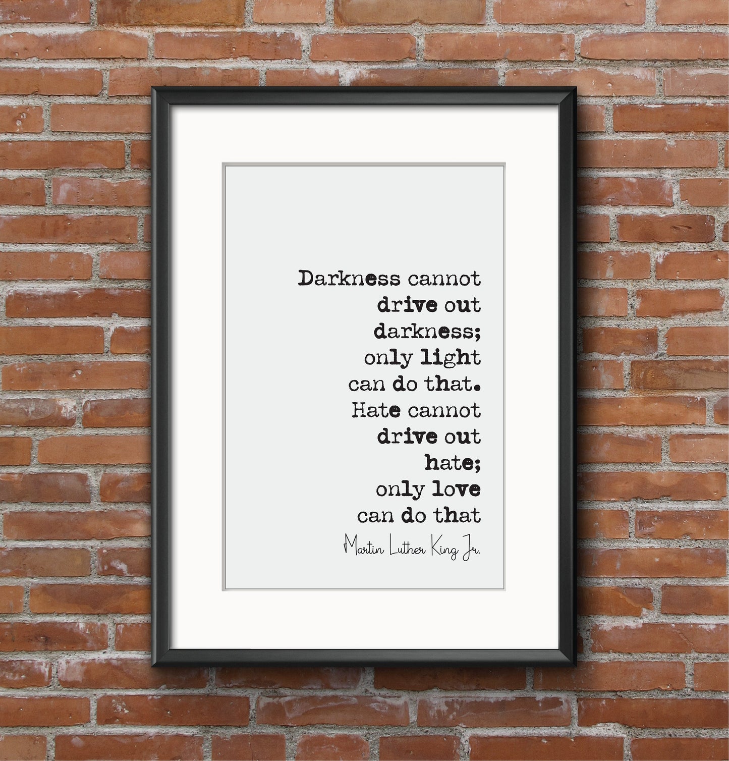 Martin Luther King Jr Quote Print Darkness Cannot Drive Out Darkness Hate Cannot Drive Out Hate BLM Civil Rights Home Decor Art Unframed