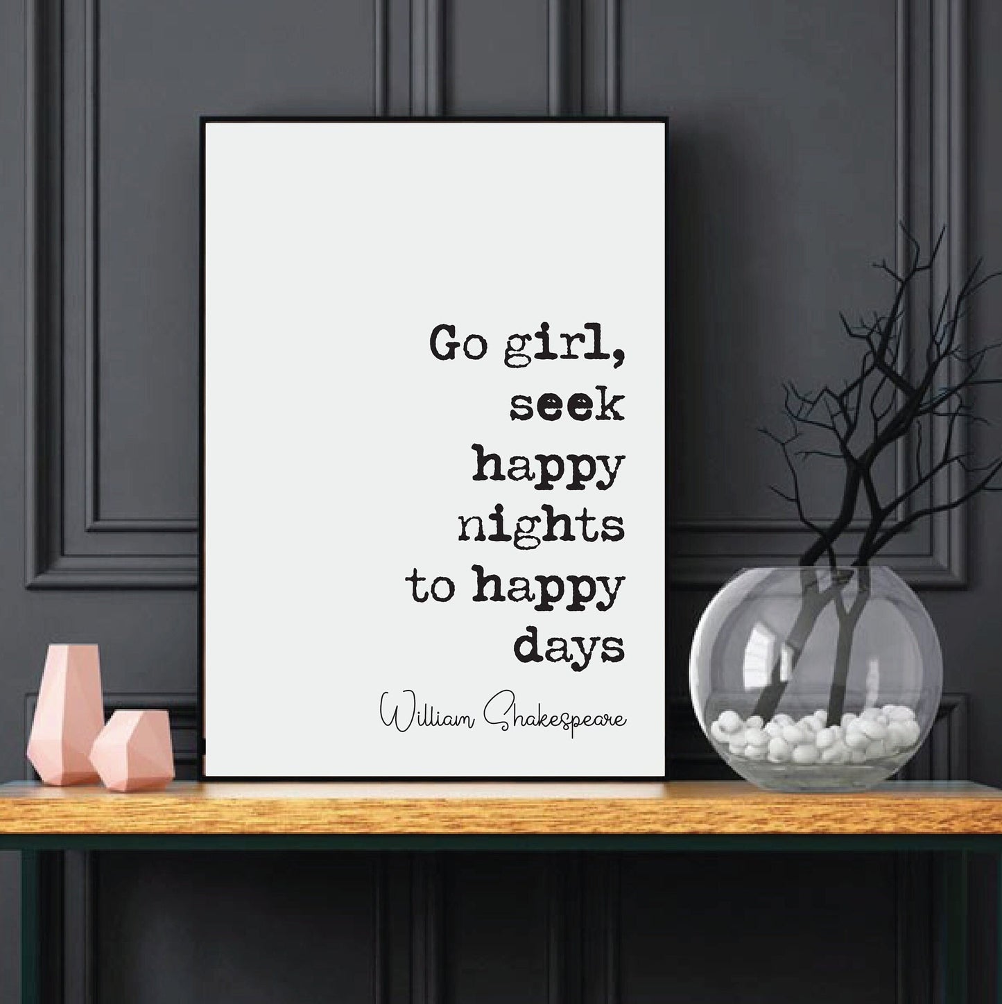 William Shakespeare Quote Print Go Girl Seek Happy Nights To Happy Days Minimalist Home Decor Monochrome Wall Art Unframed Living Room Decor