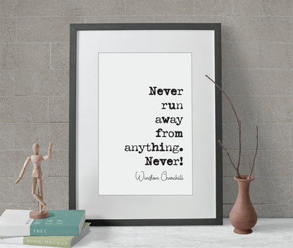 Winston Churchill Quote Print Never Run Away From Anything Never! Minimalist Home Decor Monochrome Wall Art Unframed Inspirational Quotes