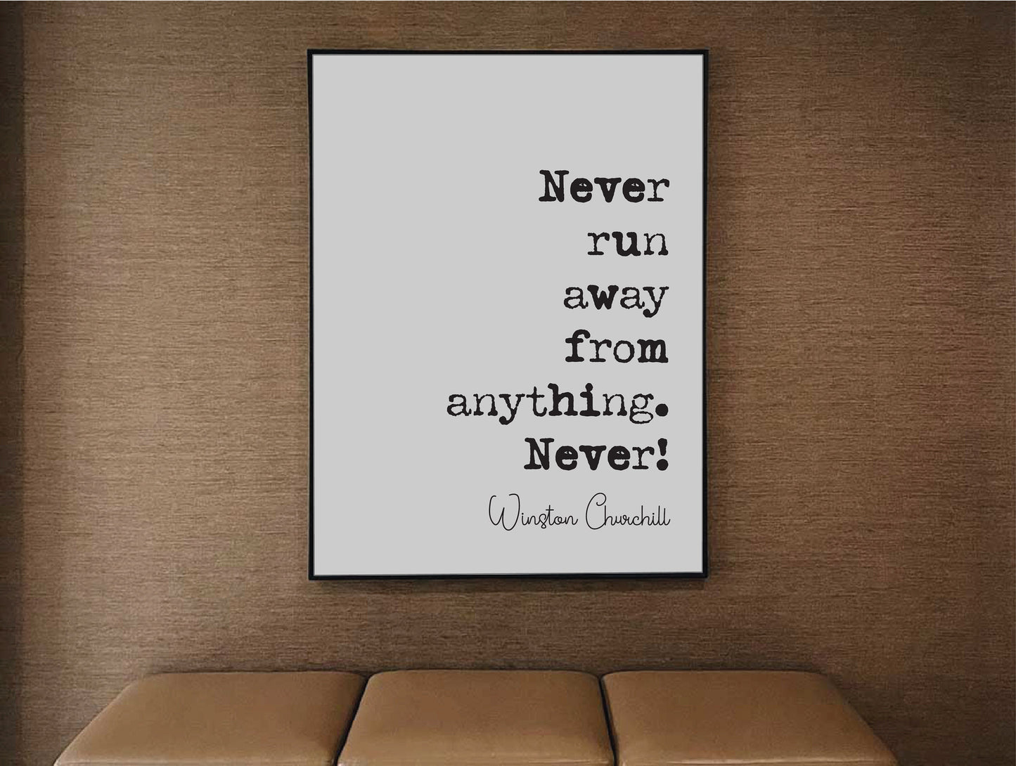 Winston Churchill Quote Print Never Run Away From Anything Never! Minimalist Home Decor Monochrome Wall Art Unframed Inspirational Quotes