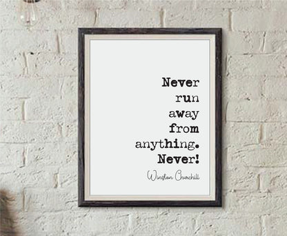 Winston Churchill Quote Print Never Run Away From Anything Never! Minimalist Home Decor Monochrome Wall Art Unframed Inspirational Quotes