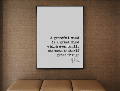 Plato Quote Print A Grateful Mind Is A Great Mind Which Eventually Attracts To Itself Great Things Minimalist Home Decor Wall Art Unframed