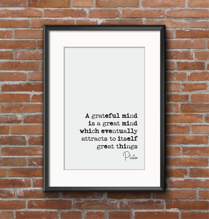 Plato Quote Print A Grateful Mind Is A Great Mind Which Eventually Attracts To Itself Great Things Minimalist Home Decor Wall Art Unframed