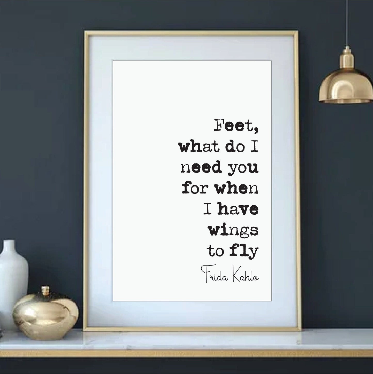 Frida Kahlo Quote Print Feet What Do I Need You For When I Have Wings to Fly Minimalist Home Decor Monochrome Poster Unframed Wall Art Print