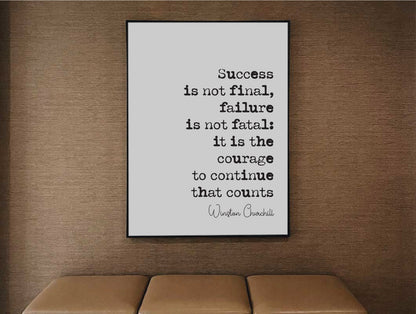 Winston Churchill Quote Print Success Is Not Fina Failure Is Not Fatal It Is The Courage To Continue That Counts Home Wall Decor Unframed