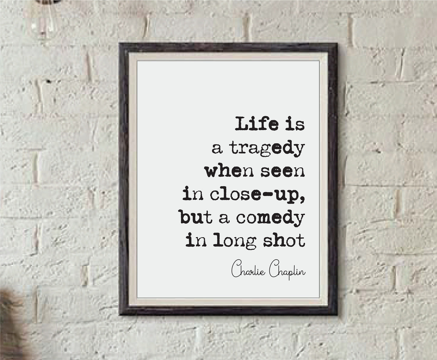 Charlie Chaplin Quote Print LIfe Is A Tragedy When Seen In Close-up But A Comedy In Long Shot Minimalist Home Decor Art Unframed Film Icons