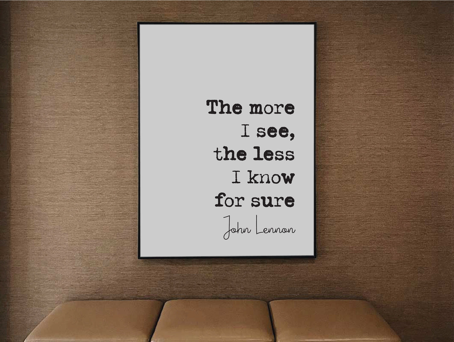 John Lennon Quote Print The More I See The Less I Know For Sure The Beatles Minimalist Home Decor Monochrome Wall Art Unframed Music Quotes