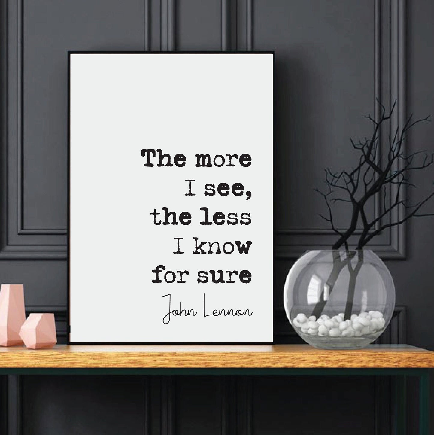 John Lennon Quote Print The More I See The Less I Know For Sure The Beatles Minimalist Home Decor Monochrome Wall Art Unframed Music Quotes