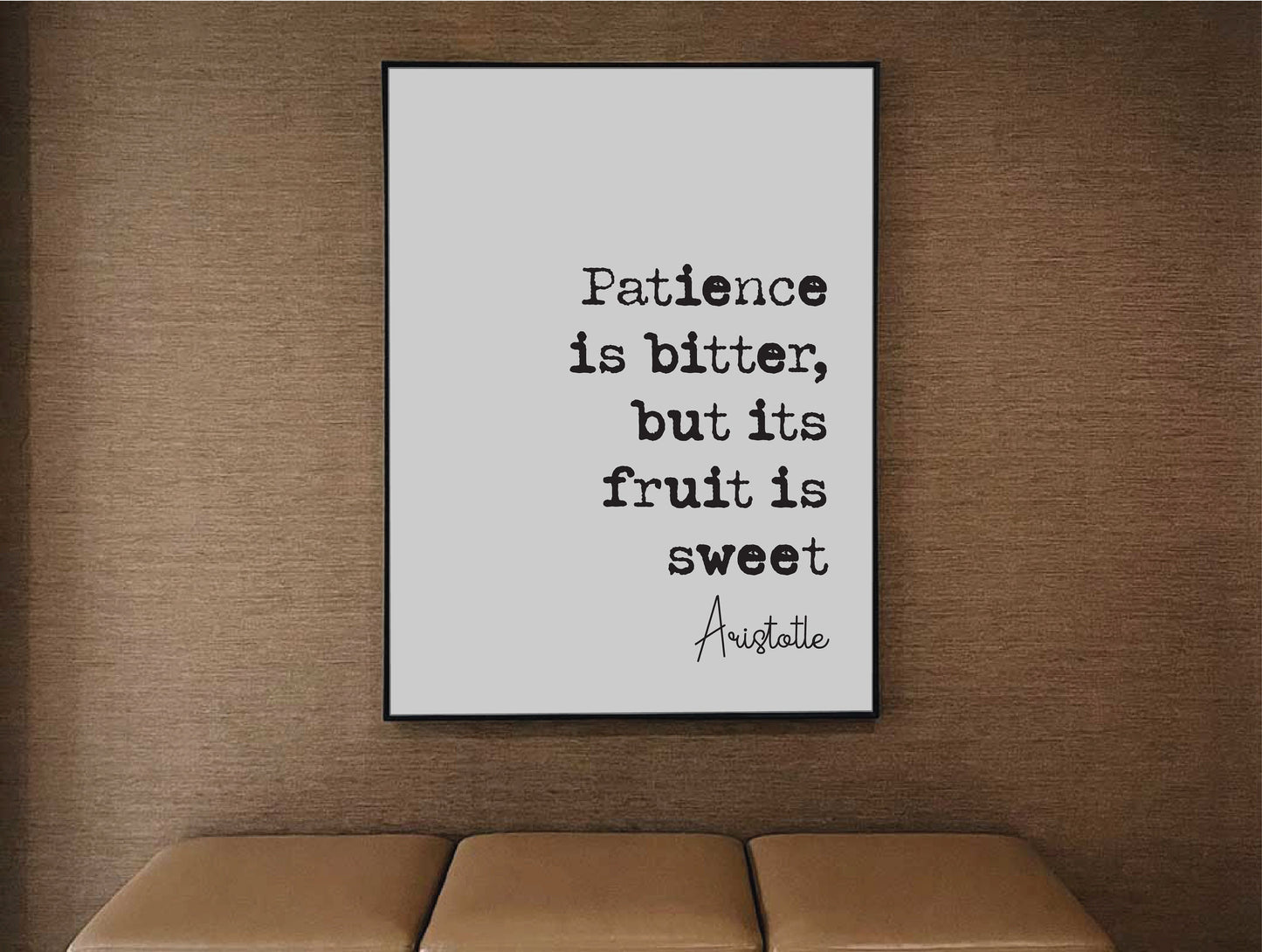 Aristotle Quote Print Patience Is Bitter But Its Fruit Is Sweet Minimalist Wall Decor Art Inspirational Wall Art Unframed Home Office Decor