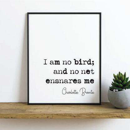 Charlotte Bronte Feminist Quote Print I Am No Bird And No Net Ensnares Me Jane Eyre Minimalist Decor Monochrome Wall Art Unframed Feminist