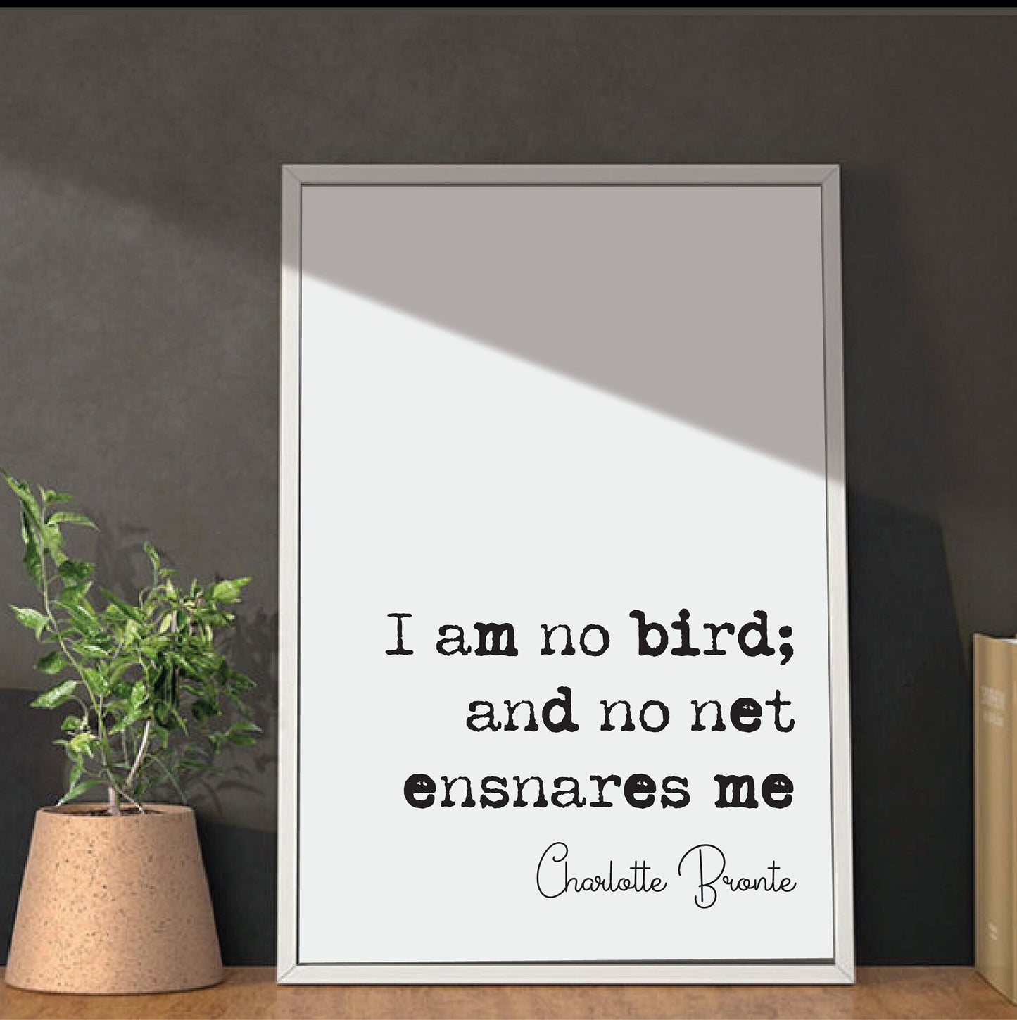 Charlotte Bronte Feminist Quote Print I Am No Bird And No Net Ensnares Me Jane Eyre Minimalist Decor Monochrome Wall Art Unframed Feminist