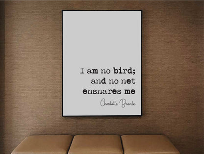 Charlotte Bronte Feminist Quote Print I Am No Bird And No Net Ensnares Me Jane Eyre Minimalist Decor Monochrome Wall Art Unframed Feminist