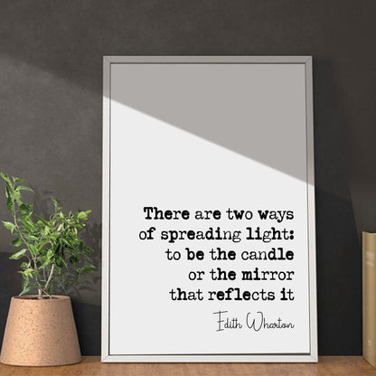 Edith Wharton Quote Print There Are Two Ways Of Spreading Light Be The Candle Or Mirror Minimalist Home Decor Monochrome Wall Art Unframed