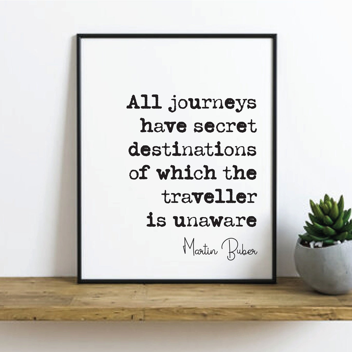 Martin Buber Quote Print All Journeys Have Secret Destinations Minimalist Home Decor Monochrome Wall Art Unframed Living Room Office Decor