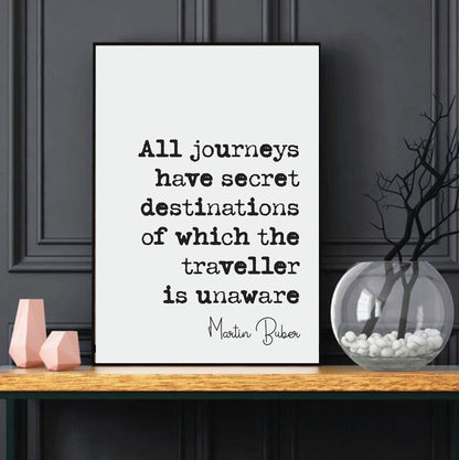 Martin Buber Quote Print All Journeys Have Secret Destinations Minimalist Home Decor Monochrome Wall Art Unframed Living Room Office Decor