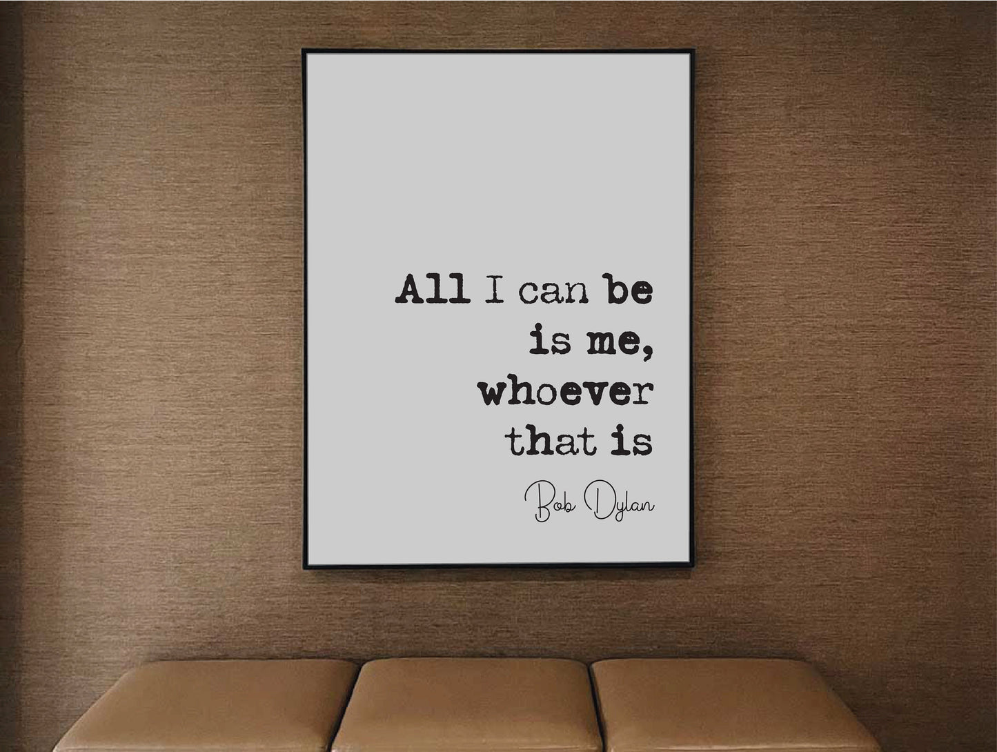 Bob Dylan Quote Print All I Can Be Is Me Whoever That Is Minimalist Home Decor Music Wall Art Unframed Black & White Poster Music Lover Gift