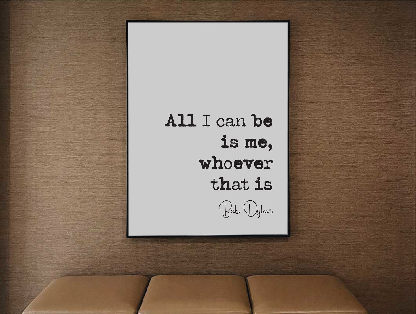 Bob Dylan Quote Print All I Can Be Is Me Whoever That Is Minimalist Home Decor 70s Music Wall Art Unframed Black & White Poster Music Gifts