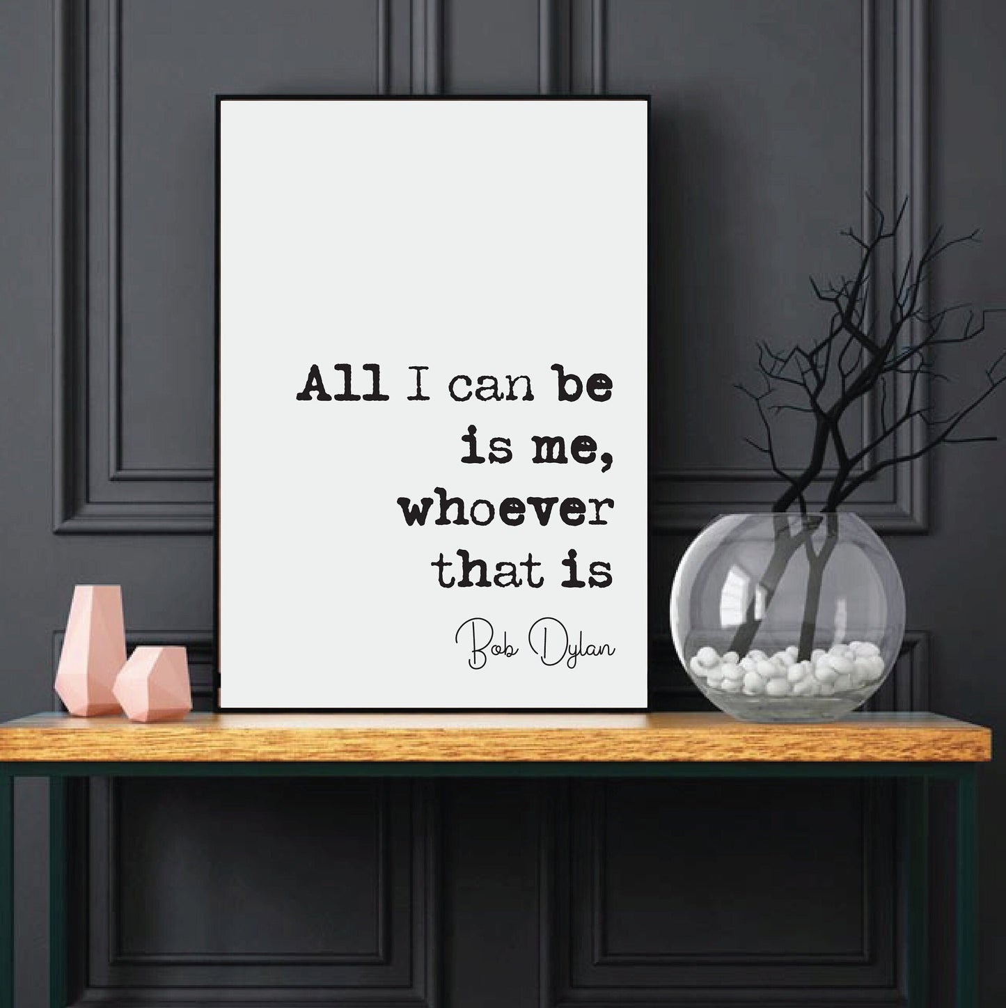 Bob Dylan Quote Print All I Can Be Is Me Whoever That Is Minimalist Home Decor Music Wall Art Unframed Black & White Poster Music Lover Gift