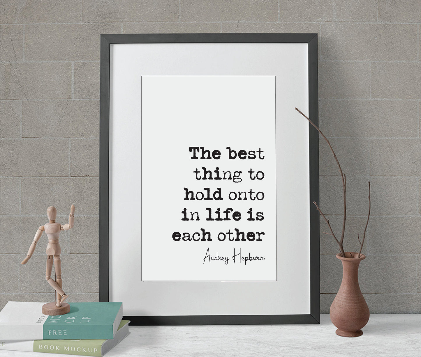 Audrey Hepburn Quote Print The Best Thing To Hold Onto In Life Is Each Other Minimalist Decor Monochrome Wall Art Unframed Posters Romantic